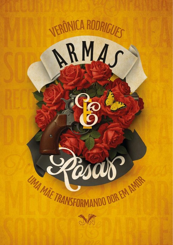 Capa do livro Armas & Rosas, de Verônica Rodrigues: rosas vermelhas, um revólver e faixas com o título sobre fundo amarelo-ocre.